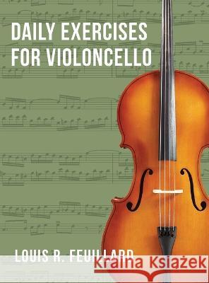 Daily Exercises: for Violoncello (Edition Schott) Louis R. Feuillard 9781648372452 Allegro Editions - książka