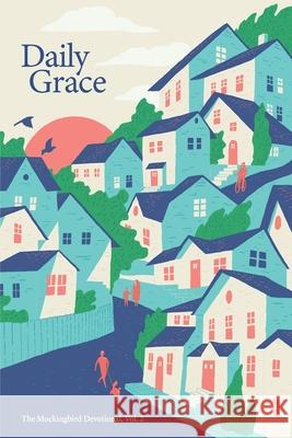 Daily Grace: The Mockingbird Devotional, Vol. 2 David Zahl Sarah Condon Charlotte Getz 9781735833200 Mockingbird Ministries Inc - książka