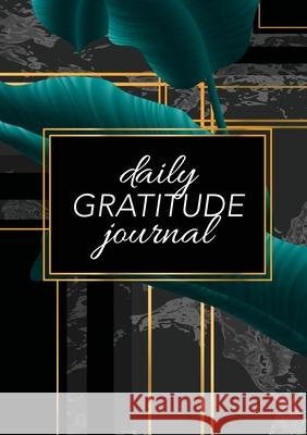 Daily Gratitude Journal: (Green Leaves with Black and Gold Background) A 52-Week Guide to Becoming Grateful Blank Classic 9781774760260 Blank Classic - książka