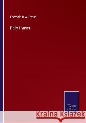 Daily Hymns Enerable R W Evans 9783375102166 Salzwasser-Verlag - książka
