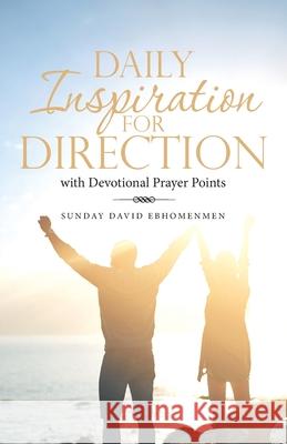 Daily Inspiration for Direction: With Devotional Prayer Points Sunday David Ebhomenmen 9781664203259 WestBow Press - książka