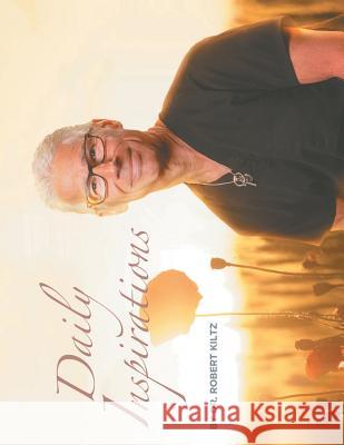 Daily Inspirations Dr Robert Kiltz 9781546225089 Authorhouse - książka