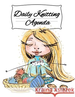Daily Knitting Agenda: Personal Knitting Planner For Inspiration & Motivation (4 Months, 120 Days) Infinit You 9783743994355 Infinit Craft - książka