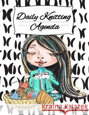 Daily Knitting Agenda: Personal Knitting Planner For Inspiration & Motivation (4 Months, 120 Days) Infinit You 9783748268697 Infinityou - książka