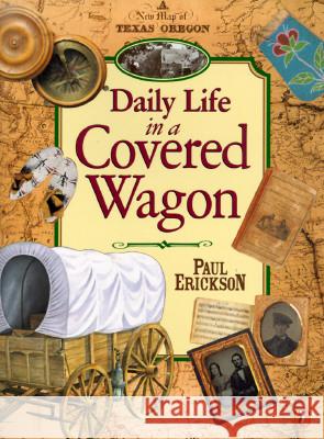 Daily Life in a Covered Wagon Paul Erickson 9780140562125 Puffin Books - książka