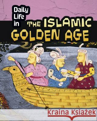 Daily Life in the Islamic Golden Age Don Nardo 9781484608364 Heinemann Educational Books - książka