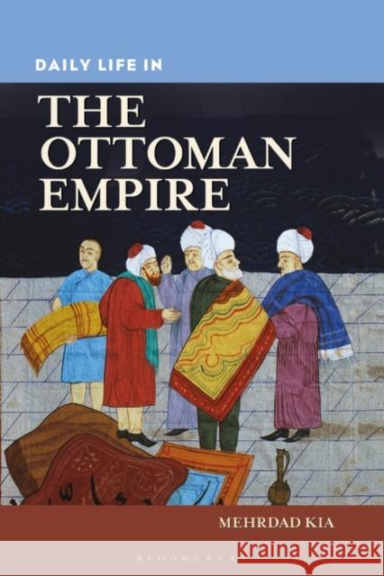 Daily Life in the Ottoman Empire  9780313336928 GREENWOOD PRESS - książka