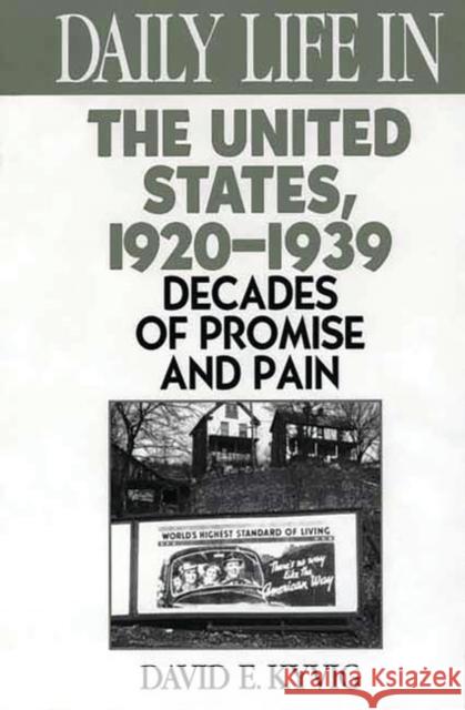 Daily Life in the United States, 1920-1939: Decades of Promise and Pain Kyvig, David E. 9780313295553 Greenwood Press - książka