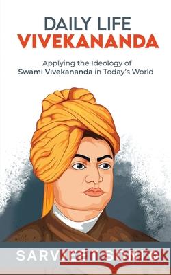 Daily Life Vivekananda: Applying the Ideology of Swami Vivekananda in Today's World Sarvjeet Soni 9781638325277 Notion Press - książka