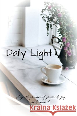 Daily Light: A gentle practice of gratitude, joy, and renewal. Vandana Yadav 9798905408083 Notion Press - książka
