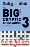 Daily Mail Big Book of Cryptic Crosswords Volume 3: Over 200 cryptic crosswords Daily Mail 9780600636809 Octopus Publishing Group