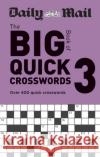Daily Mail Big Book of Quick Crosswords Volume 3: Over 400 quick crosswords Daily Mail 9780600636793 Octopus Publishing Group