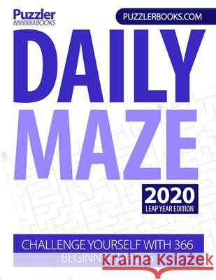 Daily Maze 2020 Leap Year Edition: Challenge Yourself With 366 Beginner Mazes Puzzler Books 9781676212928 Independently Published - książka