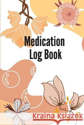 Daily Medication Log Book: 52-Week Medication Chart Book To Track Personal Medication And Pills Monday To Sunday Record Book Carspi Hof   9783986543266 Gopublish - książka
