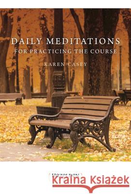 Daily Meditations for Practicing the Course Casey, Karen 9781568380438 Hazelden Publishing & Educational Services - książka