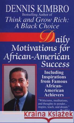 Daily Motivations for African-American Success: Including Inspirations from Famous African-American Achievers Dennis Kimbro 9780449223253 Fawcett Books - książka