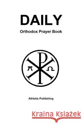 Daily Orthodox Prayer Book Athletis Publishing 9781700021915 Independently Published - książka