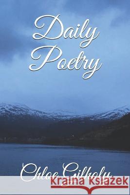 Daily Poetry Chloe Gilholy   9781982952594 Independently Published - książka