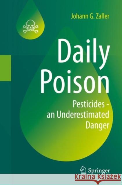 Daily Poison: Pesticides - An Underestimated Danger Zaller, Johann G. 9783030505295 Springer - książka