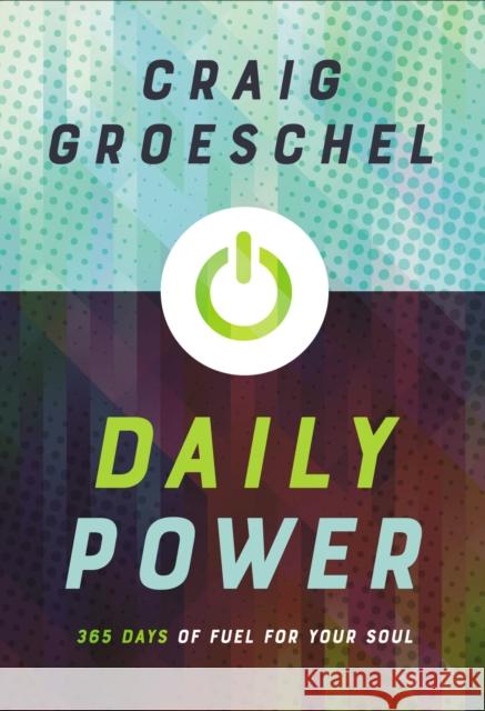 Daily Power: 365 Days of Fuel for Your Soul Craig Groeschel 9780310343080 Zondervan - książka