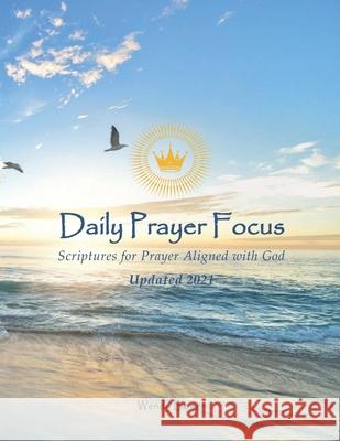 Daily Prayer Focus: Scriptures for Prayer Aligned with God Wendy Bowen 9781951280093 Manifest International, LLC - książka