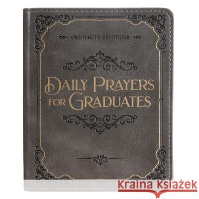 Daily Prayers for Graduates One Minute Devotions, Faux Leather Flexcover Christian Art Gifts 9781642728507 Christian Art Gifts Inc - książka