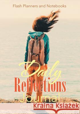 Daily Reflections Journal: Get in Touch with You! Flash Planners and Notebooks 9781683779025 Flash Planners and Notebooks - książka