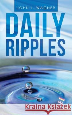 Daily Ripples John L. Wagner 9781982270704 Balboa Press - książka