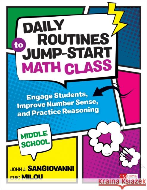 Daily Routines to Jump-Start Math Class, Middle School: Engage Students, Improve Number Sense, and Practice Reasoning John J. Sangiovanni Eric Milou 9781544316888 Corwin Publishers - książka