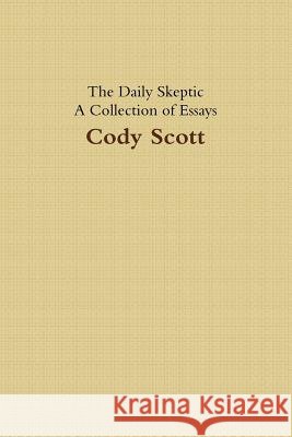 Daily Skeptic 2016 Cody Scott 9781365619878 Lulu.com - książka