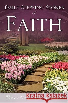 Daily Stepping Stones of Faith Carolina Carpenter 9781607918004 Xulon Press - książka