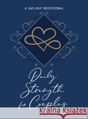 Daily Strength for Couples: A 365-Day Devotional Broadstreet Publishing Group LLC 9781424562381 Broadstreet Publishing - książka