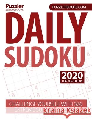 Daily Sudoku 2020 Leap Year Edition: Challenge Yourself With 366 Extreme Sudoku Puzzles Puzzler Books 9781675509951 Independently Published - książka