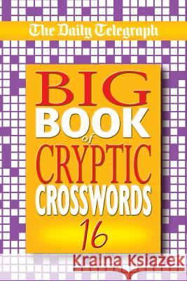 Daily Telegraph Big Book of Cryptic Crosswords 16 Telegraph Group Limited 9781509892051 Pan Publishing - książka