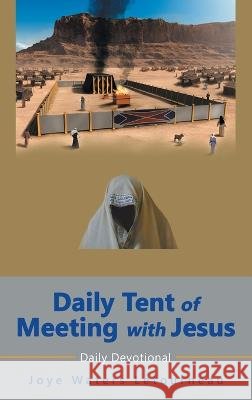 Daily Tent of Meeting with Jesus: Daily Devotional Joye Waters Letourneau 9781664295056 WestBow Press - książka