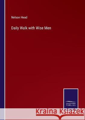 Daily Walk with Wise Men Nelson Head 9783375056469 Salzwasser-Verlag - książka