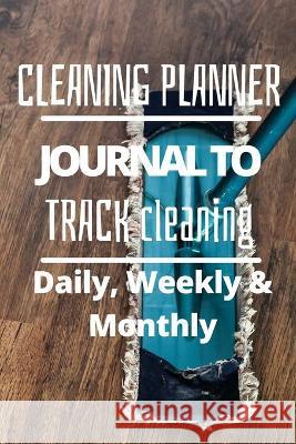 Daily, Weekly and Monthly Cleaning Planner Pick Me Rea 9781956259421 Pick Me Read Me Press - książka