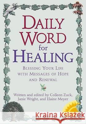 Daily Word for Healing: Blessing Your Life with Messages of Hope and Renewal Zuck, Colleen 9780425181713 Berkley Publishing Group - książka