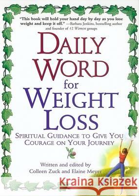 Daily Word for Weight Loss: Spiritual Guidance to Give You Courage on Your Journey Colleen Zuck Elaine Meyer 9780425188279 Berkley Publishing Group - książka