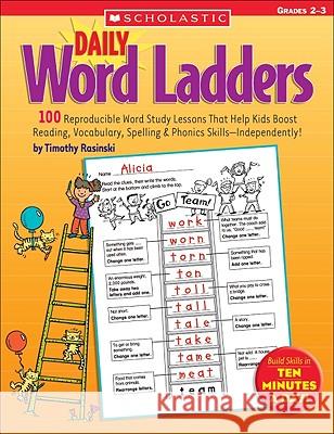 Daily Word Ladders: Grades 2-3: 100 Reproducible Word Study Lessons That Help Kids Boost Reading, Vocabulary, Spelling & Phonics Skills--Independently Rasinski, Timothy 9780439513838 Teaching Resources - książka