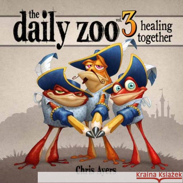Daily Zoo Vol. 3: Healing Together Ayers, Chris 9781933492933 Design Studio Press - książka