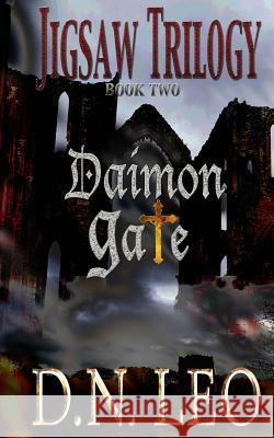 Daimon Gate (Jigsaw Trilogy - Book Two) D. N. Leo 9781500228507 Createspace - książka