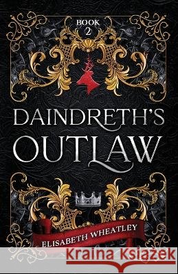 Daindreth's Outlaw Elisabeth Wheatley 9798991524414 Book Goblin Books - książka