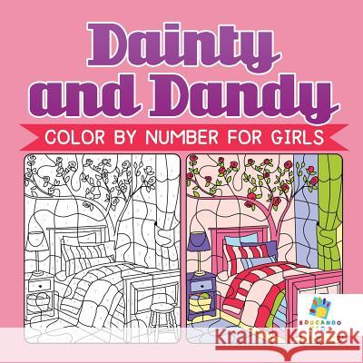 Dainty and Dandy Color by Number for Girls Educando Kids 9781645216742 Educando Kids - książka