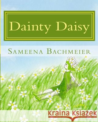 Dainty Daisy: Adventures in Foghorn Forest Yonghee Kwon Sameena Michelle Bachmeier 9781523367290 Createspace Independent Publishing Platform - książka