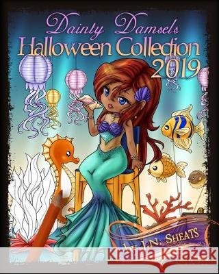 Dainty Damsels: Halloween Collection 2019 J N Sheats 9781696779807 Independently Published - książka