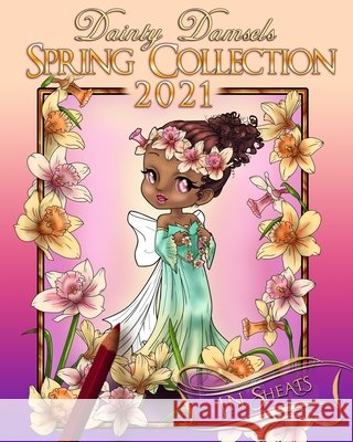 Dainty Damsels: Spring Collection 2021 J N Sheats 9798721139246 Independently Published - książka