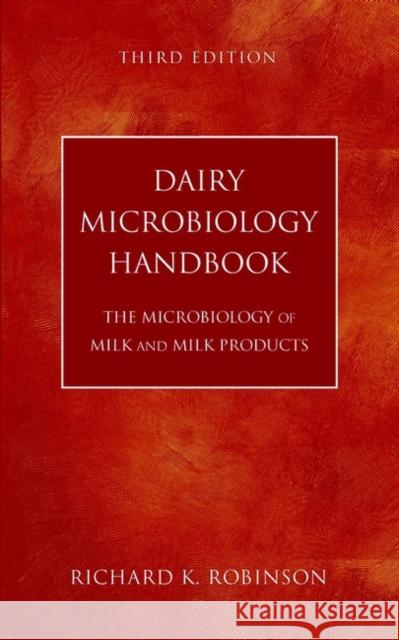 Dairy Microbiology Handbook: The Microbiology of Milk and Milk Products Robinson, Richard K. 9780471385967 Wiley-Interscience - książka