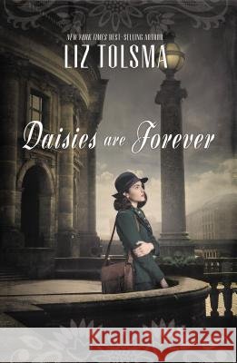 Daisies Are Forever Liz Tolsma 9781401689124 Thomas Nelson Publishers - książka