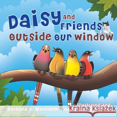 Daisy and Friends Outside Our Window Barbara J Meredith, Kalpart 9781631353864 Strategic Book Publishing - książka